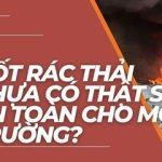 Đốt rác thải nhựa có thật sự an toàn cho môi trường?